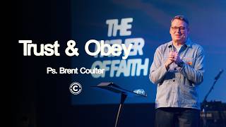 Father of Faith — Trust & Obey — Ps. Brent Coulter