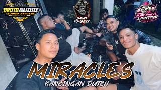 KANCINGAN DUTCH🍊 MIRACLES - BROTO AUDIO X ALTHEA LIGHTING ( BANG YOMBEXX ) 2026