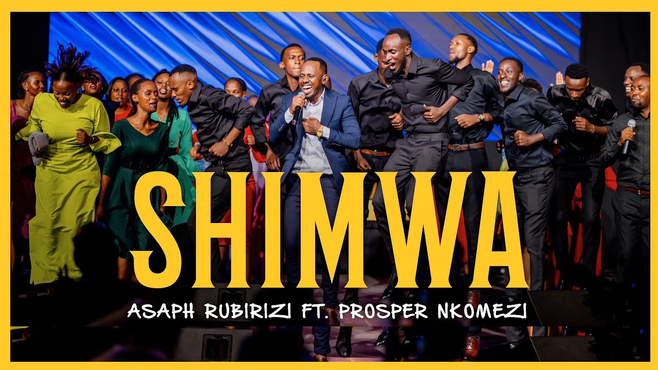 Shimwa-Asaph Rubirizi Ft Prosper Nkomezi(Official Video 2025)