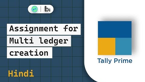 Assignment for Multi Ledger Creation | Tally Prime Hindi tutorials | Miniature school