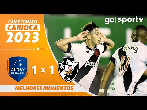 AUDAX-RJ 1 X 1 VASCO | MELHORES MOMENTOS | CAMPEONATO CARIOCA 2023 | ge.globo