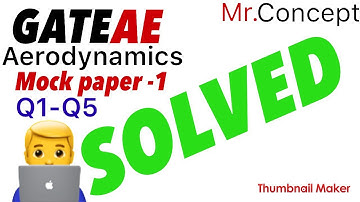 MOCK PAPER-1, SOLUTION, AERODYNAMICS, GATE AEROSPACE,