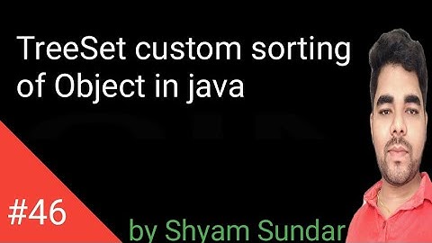 TreeSet custom sorting of Object in java || Shyam Sundar