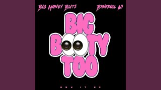 Big Booty Too (She Got A)