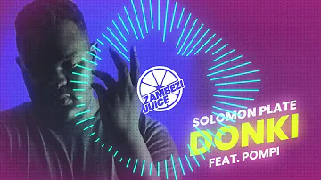 Solomon Plate - Donki (feat. Pompi) | Zambezi Juice