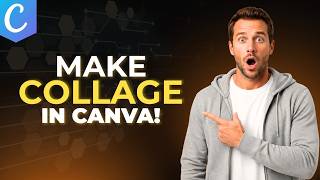 How To Make A Collage In Canva [Step By Step Guide]