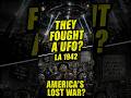 The Battle of Los Angeles: The Secret 1942 War 💀