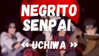 Negrito Senpai - Uchiwa Amv Naruto Shippuden By Clem Prod 