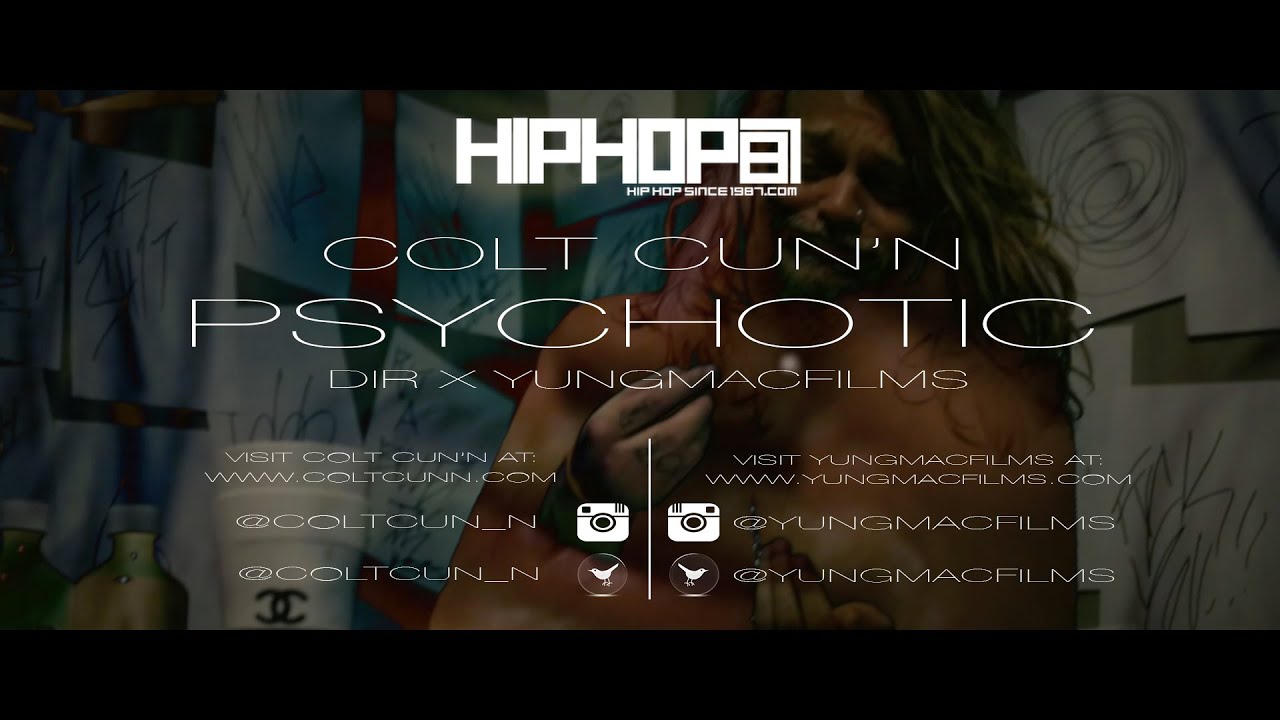 COLT CUN'N "PSYCHOTIC" OFFICIAL MUSIC VIDEO Directed By YungMacFilms