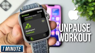How to Unpause Apple Watch Workout
