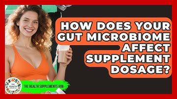 How Does Your Gut Microbiome Affect Supplement Dosage? - The Health Supplement Hub