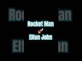 ♪Rocket Man🚀 - Elton John