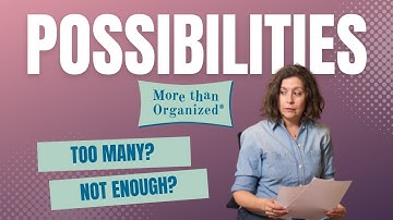 Organizing Possibilities | More Than Organized Monday | Miriam Ortiz y Pino