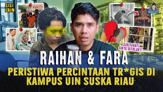 TRAGEDl UIN SUSKA RIAU ! PERCINTAAN BERUJUNG PETAKA | RAIHAN \u0026 FARA