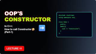 Oops in C++ | "Constructor || 👉 How to Call a Constructor (Part-1)" | Video-11