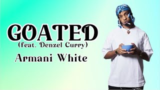 GOATED (feat. ft. Denzel Curry) - Armani White (Lirik Lagu Barat)