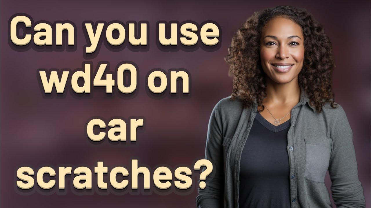 Can You Use Wd40 On Car Scratches YouTube can-you-use-wd40-on-car-scratches-youtube