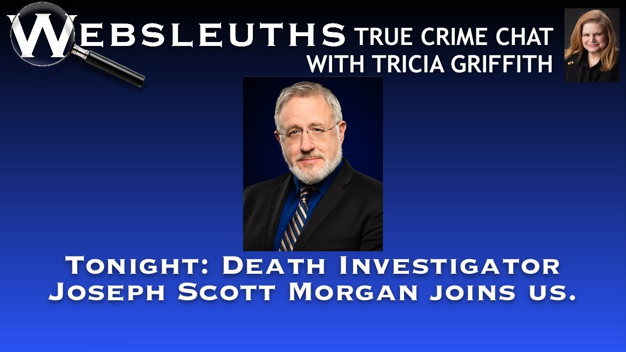 JOSEPH SCOTT MORGAN/TAMMY DAYBELL AUTOPSY/WEBSLEUTHS GOING LIVE AT 10 PM EASTERN