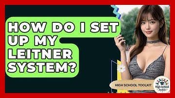How Do I Set Up My Leitner System? - High School Toolkit