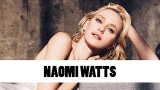 10 Things You Didn't Know About Naomi Watts | Star Fun Facts