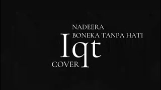 Nadeera - Boneka Tanpa Hati (Second Cover By Iqt)