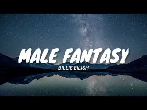 Male Fantasy - Billie Eilish (Lyrics Video)
