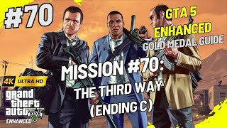 GTA 5 Enhanced Edition Walkthrough | Mission #70: The Third Way (Ending C) 💥 | Gold Medal Guide | 4K