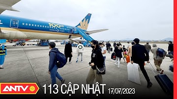 Bản tin 113 online cập nhật ngày 17/7: Hoãn, hủy nhiều chuyến bay do bão số 1 | ANTV