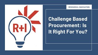 Challenge Based Procurement: Is It Right For You