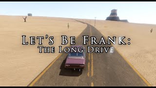 Let's Be Frank: The Long Drive (Early Access Review)