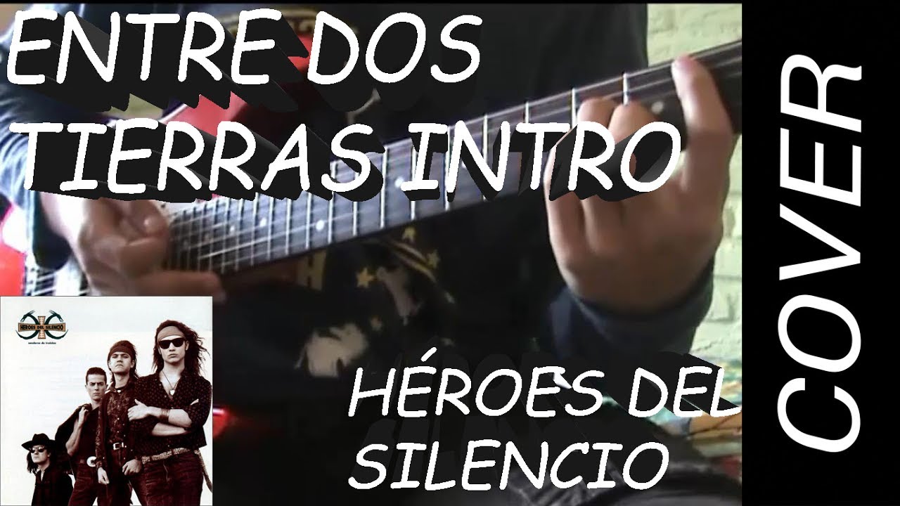 Héroes Del Silencio Entre Dos Tierras Text Entre Dos Tierras Intro - Héroes del Silencio - Guitarra - Cover. - YouTube