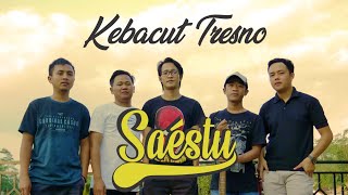 KEBACUT TRESNO - SAESTU PROJECT (OFFICIAL MUSIC VIDEO)