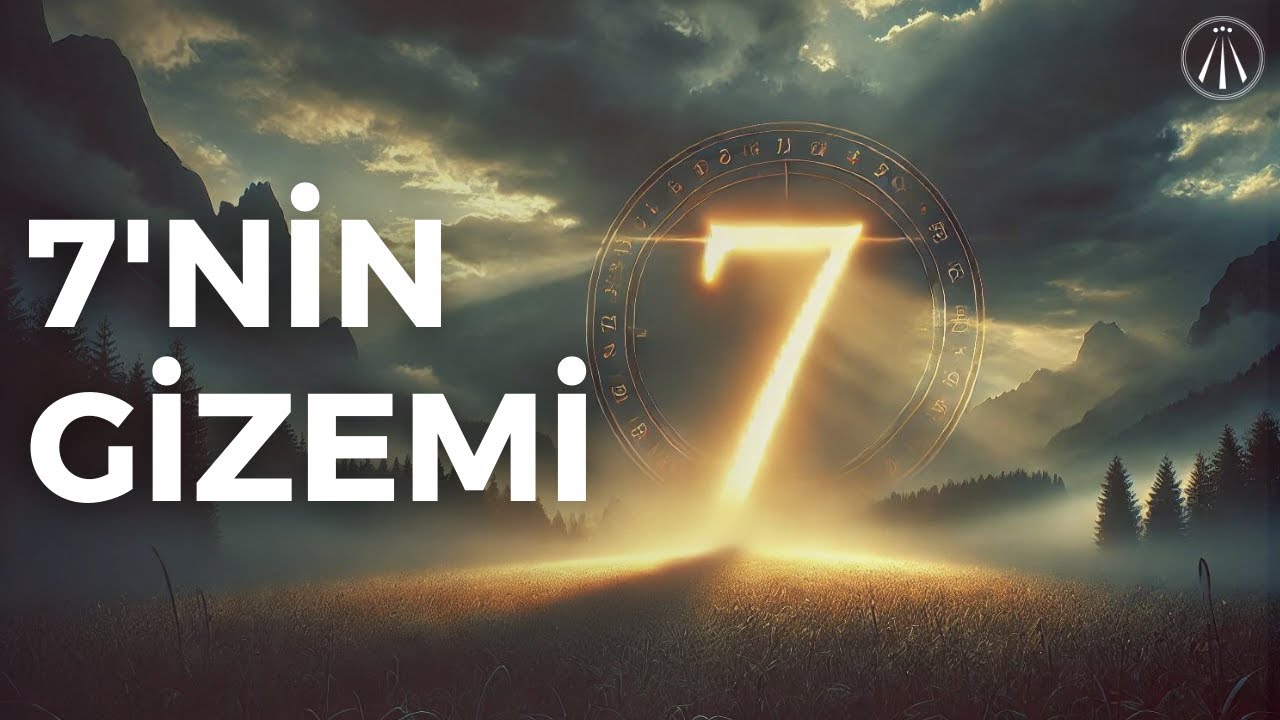 7 Sayısının Kutsal ve Gizemli Sırları