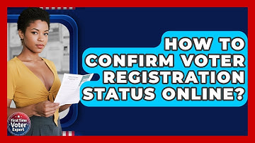 How To Confirm Voter Registration Status Online? - First Time Voter Expert