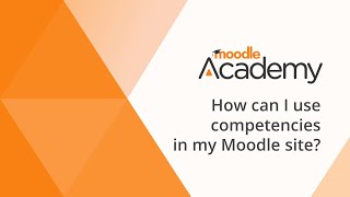 How can I use competencies in my Moodle site?