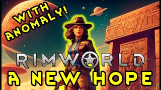 RimWorld: A New Hope [Anomaly DLC!] - Ep 0 (Just Setup!)