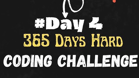 Day 4 of 365 Days Hard Coding Challenge | Mr Code Your Decncy | Google  | Microsoft  | Amazon | IBM