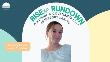 Come, Follow Me, Doctrine and Covenants 12-17; JS History 1:66-75 (February 17-23)  RISExp Rundown