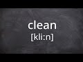 CLEAN   Pronunciation in American English