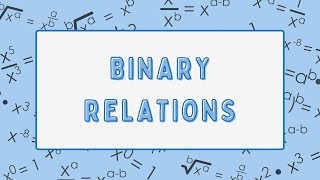 What are Binary Relations?
