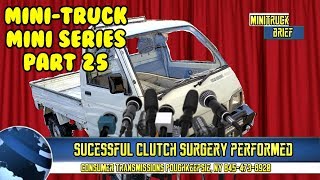 Mini Truck (SE01 EP25) gets her clutch did! Another MPG reading. Consumer Transmissions  S83p HiJet