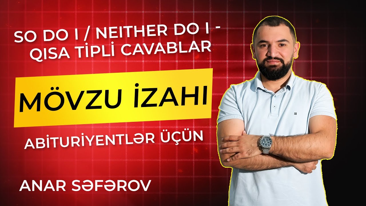 So do I / Neither do I- Qısa cavablar - Abiturientlər üçün
