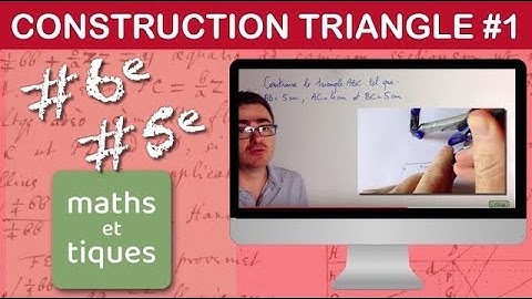 Construire un triangle (1) - Sixième / Cinquième
