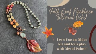 Fall Leaf Necklace Tutorial (ish) - Lets make a Necklace with an older kit! 😃 Lets Paint a Leaf! 🍁 Profile
