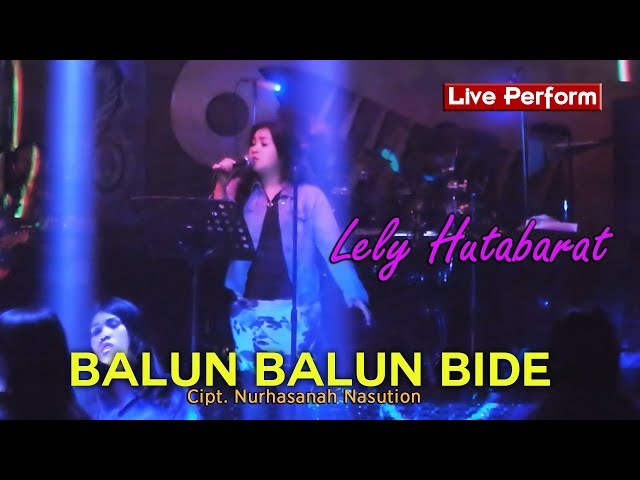 BALUN BALUN BIDE - LELY HUTABARAT (Live Perform Tapian Nauli Pub) class=