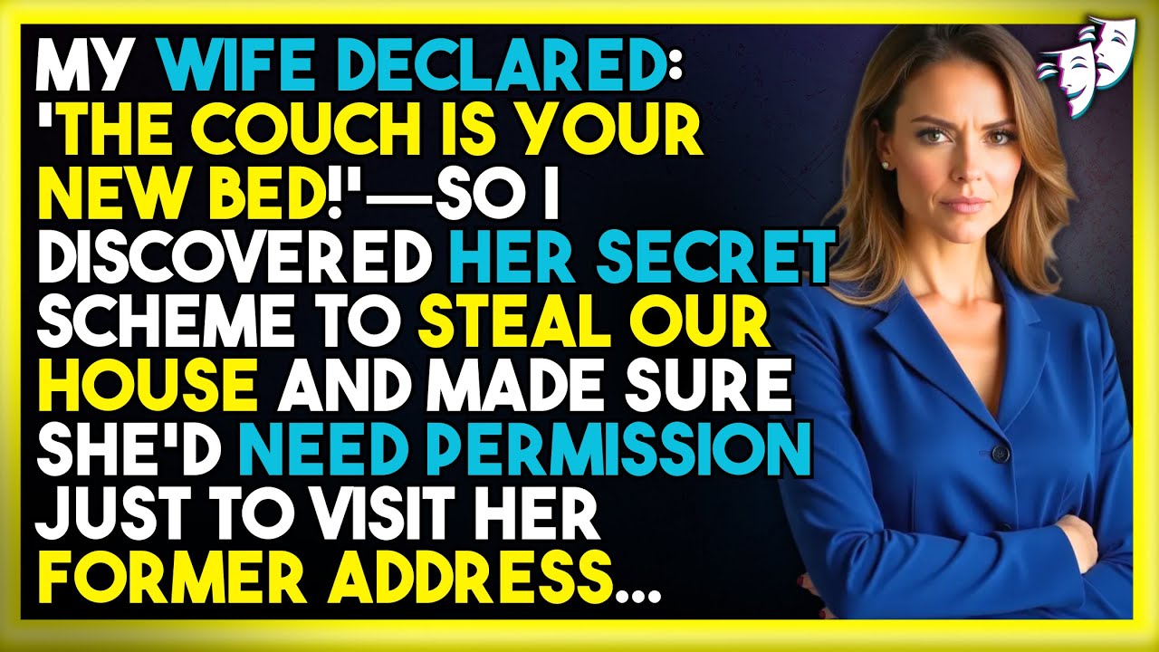 My Wife Declared: 'The Couch Is Your New Bed!'—So I Made The Entire House HER New Address!