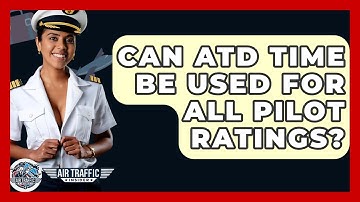 Can ATD Time Be Used For All Pilot Ratings? - Air Traffic Insider