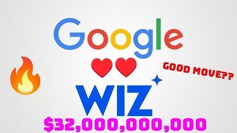 Google Buys Wiz for $32 BILLION! Cloud Security Shakeup Explained