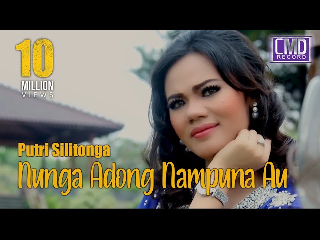 PUTRI SILITONGA - NUNGA ADONG NAMPUNA AU [Official Music Video CMD RECORD] class=