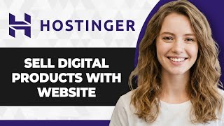 How to Sell Digital Products with Hostinger Website Builder (2026 Guide)